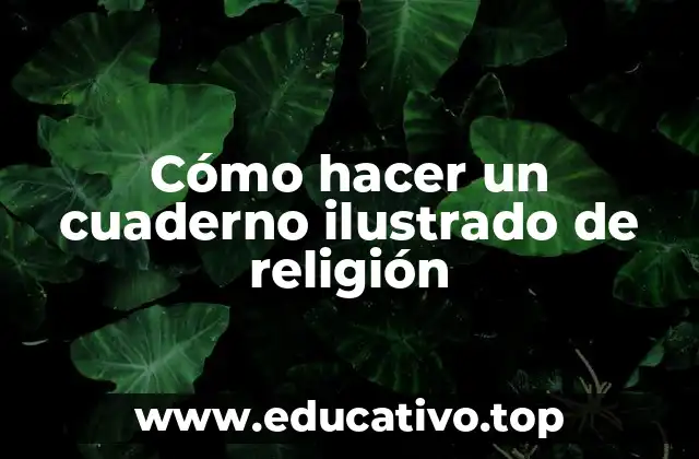 Cómo hacer un cuaderno ilustrado de religión