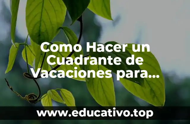 Como Hacer un Cuadrante de Vacaciones para Empleados