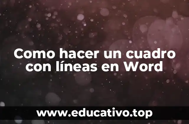 Como hacer un cuadro con líneas en Word