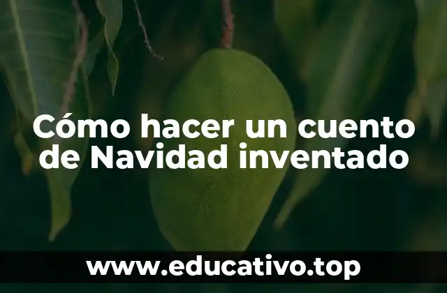 Cómo hacer un cuento de Navidad inventado