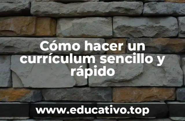 Cómo hacer un currículum sencillo y rápido