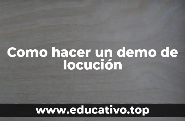 Como hacer un demo de locución