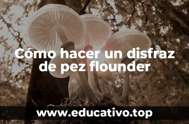 Cómo hacer un disfraz de pez flounder