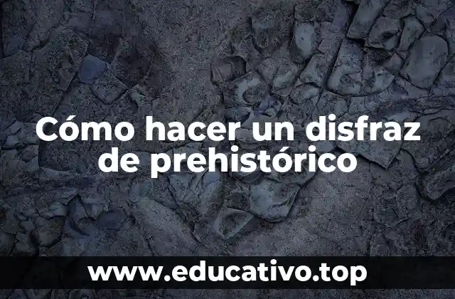 Cómo hacer un disfraz de prehistórico