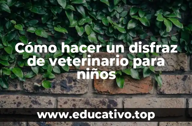 Cómo hacer un disfraz de veterinario para niños