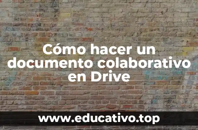 Cómo hacer un documento colaborativo en Drive