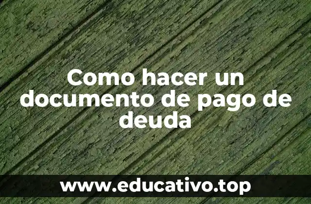 Como hacer un documento de pago de deuda