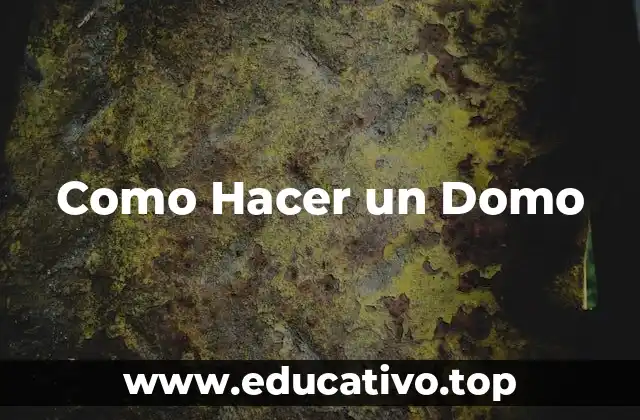 Como Hacer un Domo