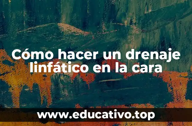 Cómo hacer un drenaje linfático en la cara