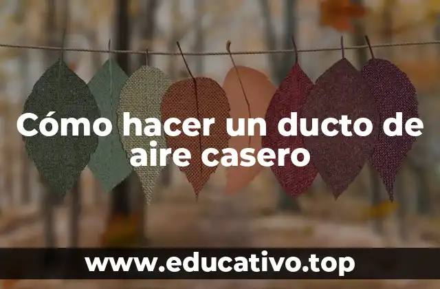 Cómo hacer un ducto de aire casero