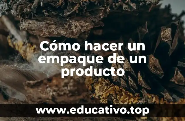 Cómo hacer un empaque de un producto