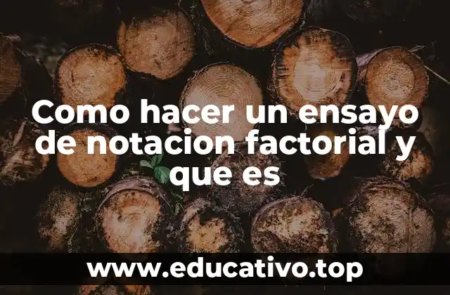 Cómo entender la notación factorial sin necesidad de fórmulas complejas