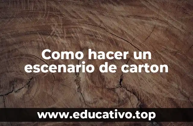 Como hacer un escenario de carton