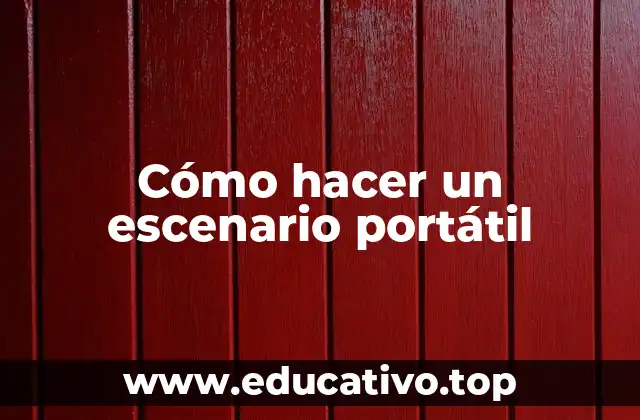 Cómo hacer un escenario portátil