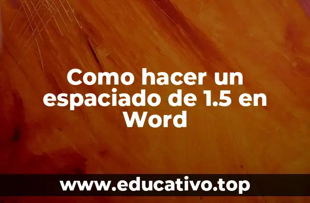 Como hacer un espaciado de 1.5 en Word