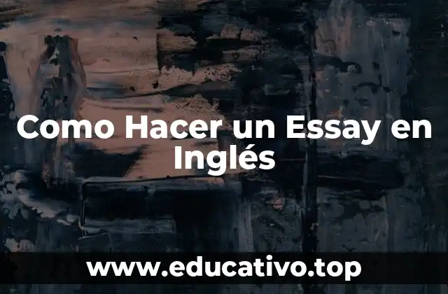 Como Hacer un Essay en Inglés