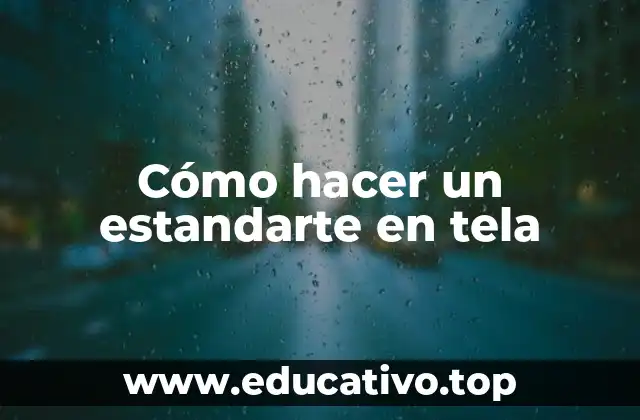 Cómo hacer un estandarte en tela