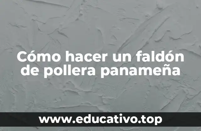 Cómo hacer un faldón de pollera panameña