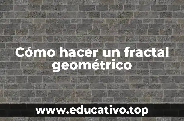 Cómo hacer un fractal geométrico