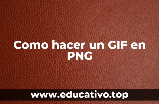 Como hacer un GIF en PNG