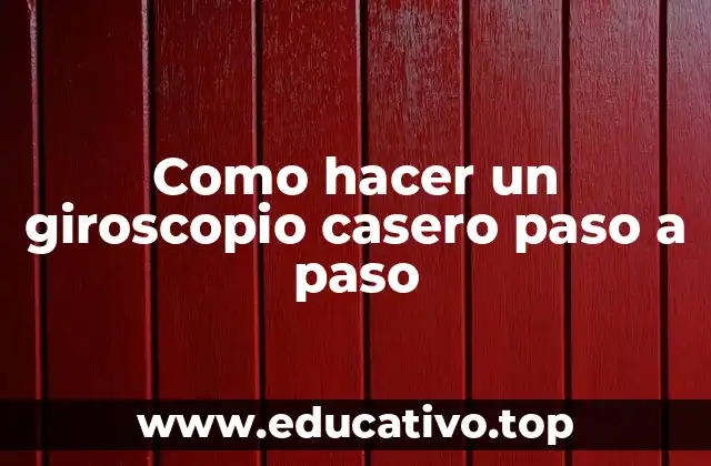 Como hacer un giroscopio casero paso a paso