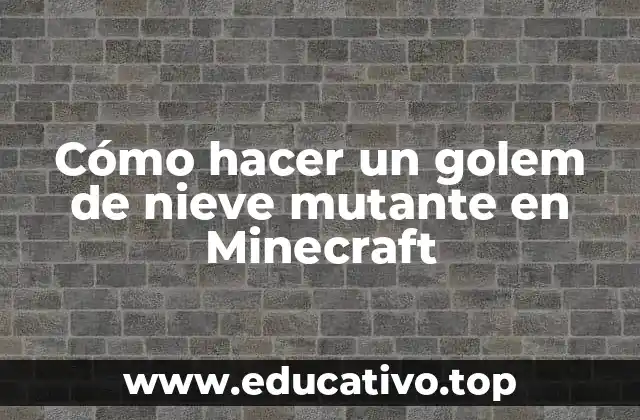 Cómo hacer un golem de nieve mutante en Minecraft