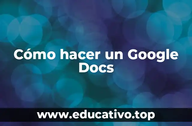 Cómo hacer un Google Docs
