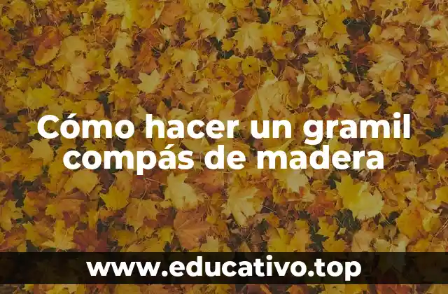 Cómo hacer un gramil compás de madera