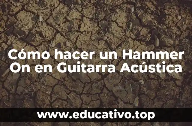 Cómo hacer un Hammer On en Guitarra Acústica