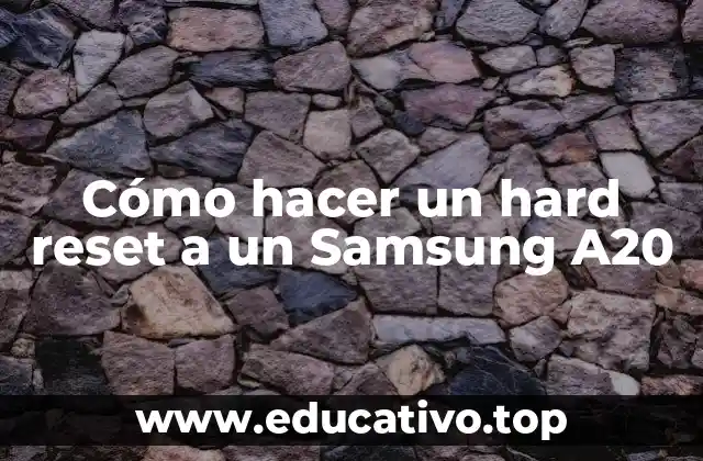 Cómo hacer un hard reset a un Samsung A20