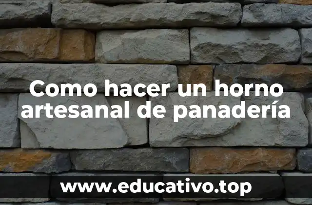 Como hacer un horno artesanal de panadería