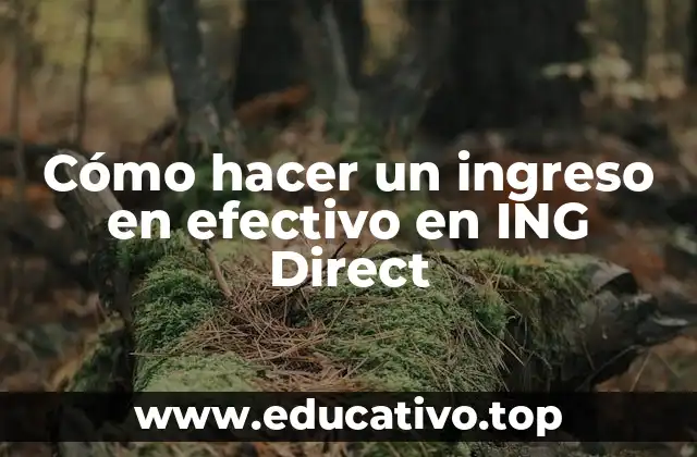 Cómo hacer un ingreso en efectivo en ING Direct