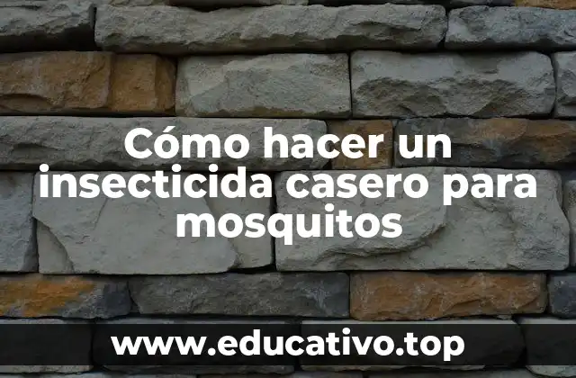 Cómo hacer un insecticida casero para mosquitos