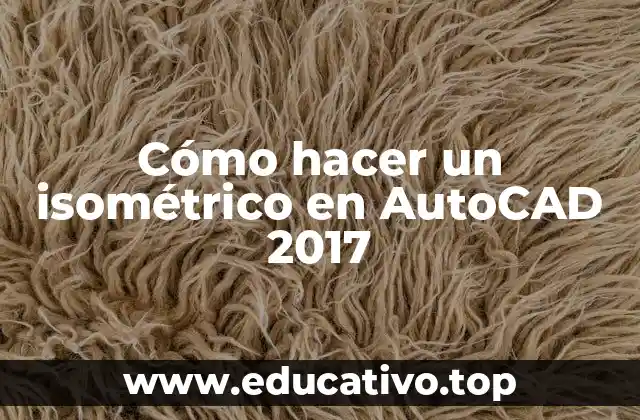 Cómo hacer un isométrico en AutoCAD 2017