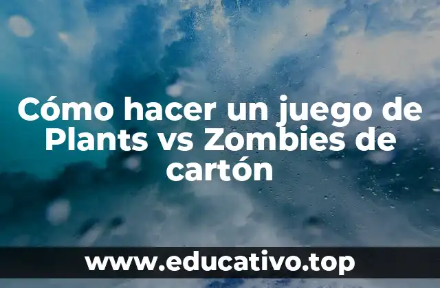 Cómo hacer un juego de Plants vs Zombies de cartón