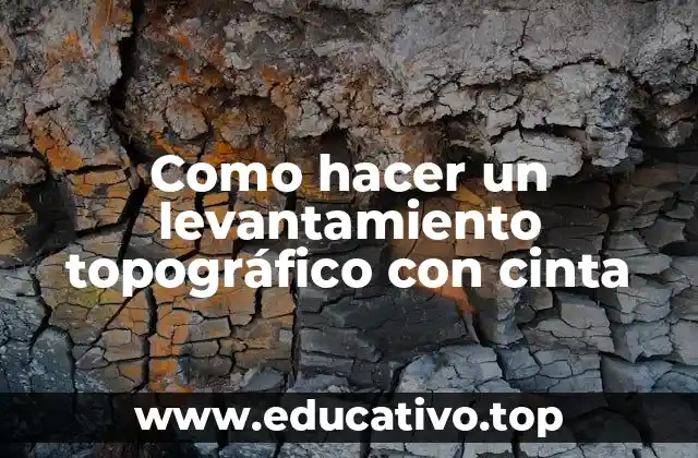 Como hacer un levantamiento topográfico con cinta