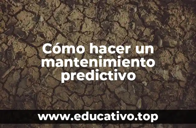 Cómo hacer un mantenimiento predictivo