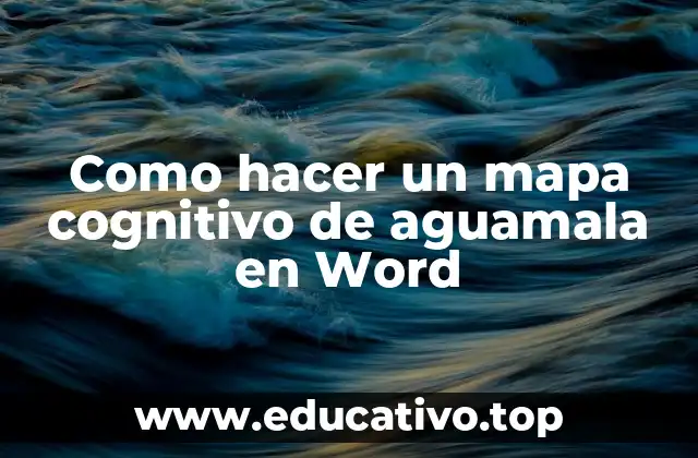 Como hacer un mapa cognitivo de aguamala en Word