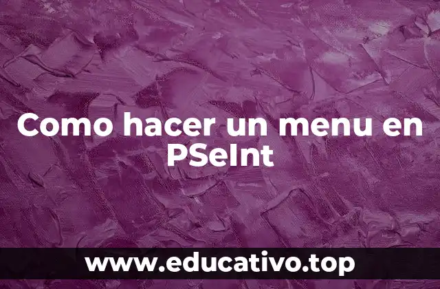 Como hacer un menu en PSeInt