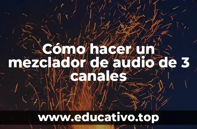 Cómo hacer un mezclador de audio de 3 canales