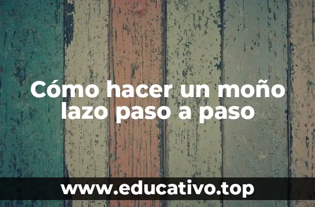 Cómo hacer un moño lazo paso a paso