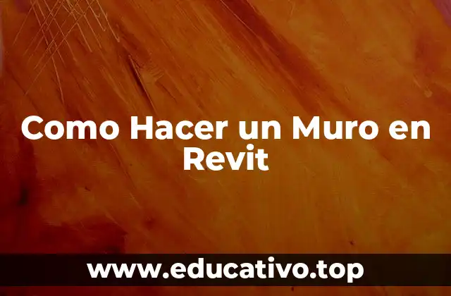 Como Hacer un Muro en Revit