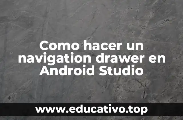 Como hacer un navigation drawer en Android Studio