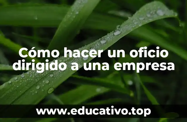 Cómo hacer un oficio dirigido a una empresa