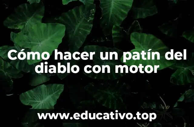 Cómo hacer un patín del diablo con motor