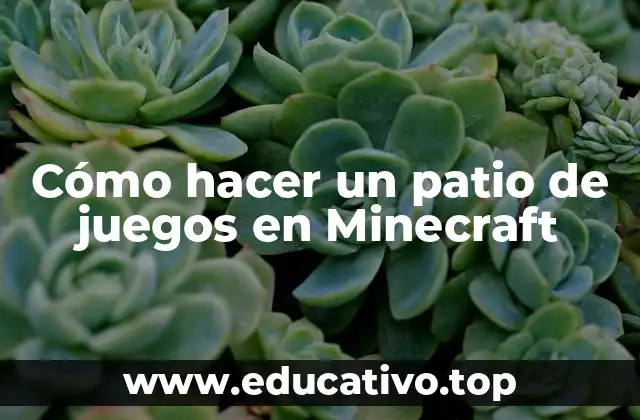Cómo hacer un patio de juegos en Minecraft