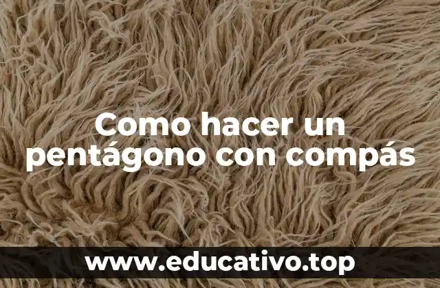 Como hacer un pentágono con compás