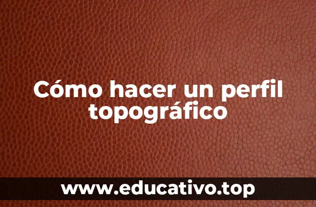 Cómo hacer un perfil topográfico