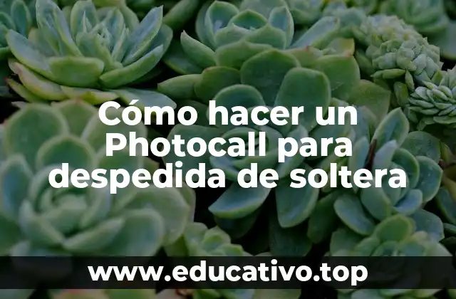 Cómo hacer un Photocall para despedida de soltera