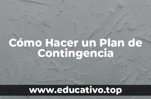 Cómo Hacer un Plan de Contingencia
